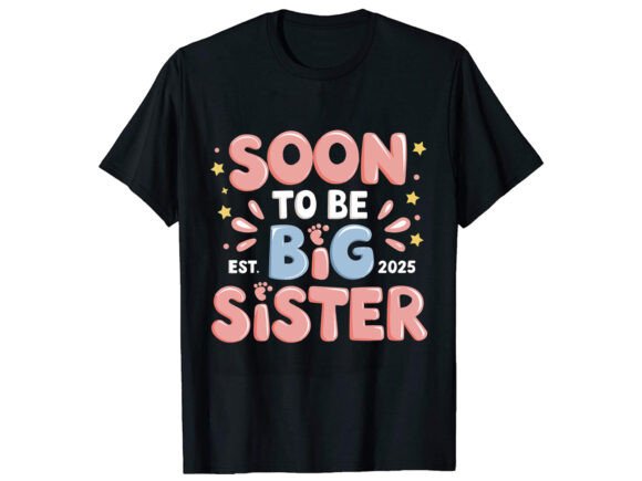 Celebrate the Big News: Soon to Be Big Sister T-Shirt Design