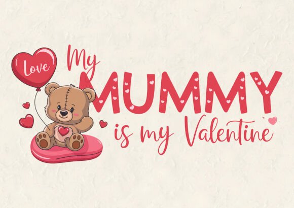 Heartfelt Creativity: Using the My Mummy is My Valentine Design Png