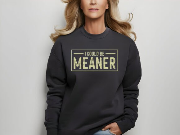 I Could Be Meaner: A Guide to the Ultimate Sarcastic Design Asset
