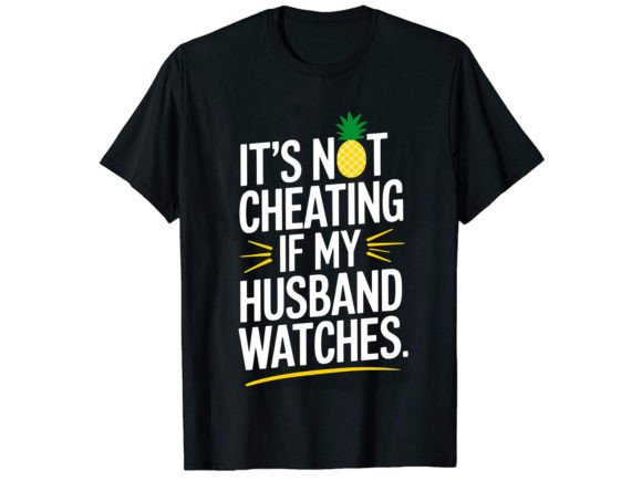 It's Not Cheating: Pineapple T-Shirt Design for Summer Vibes